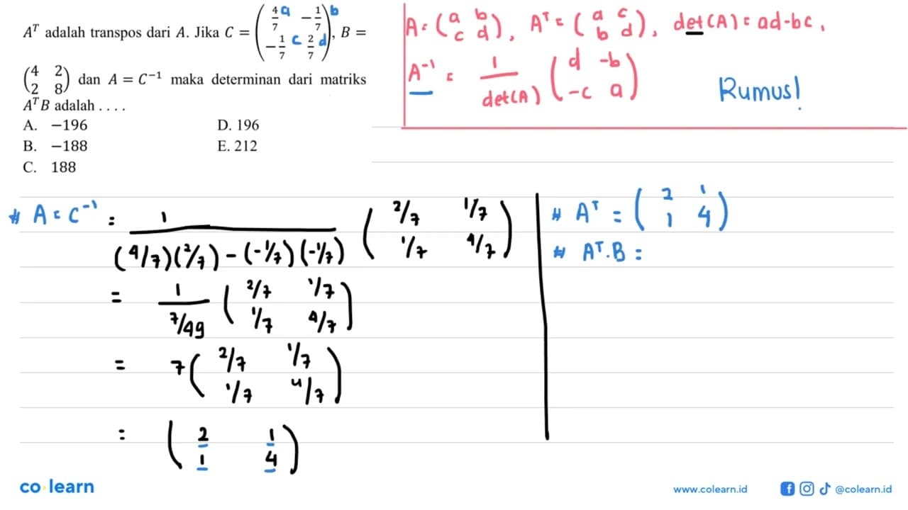 A^T adalah transpos dari A. Jika C=(4/7 -1/7 -1/7 2/7),