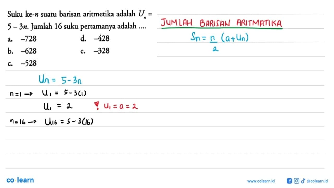 Suku ke-n suatu barisan aritmetika adalah Un=5-3n. Jumlah