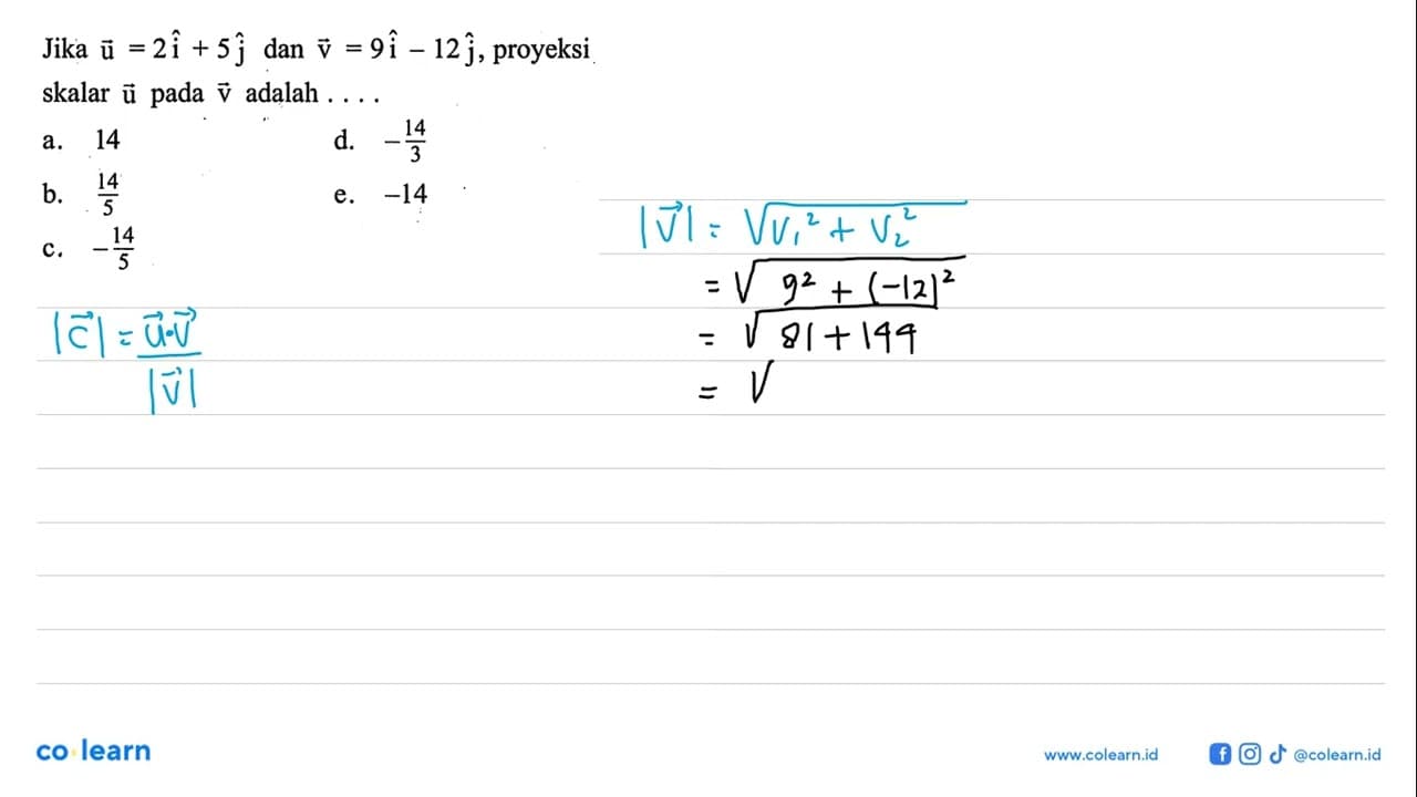 Jika vektor u=2i+5j dan vektor v=9i-12j, proyeksi skalar