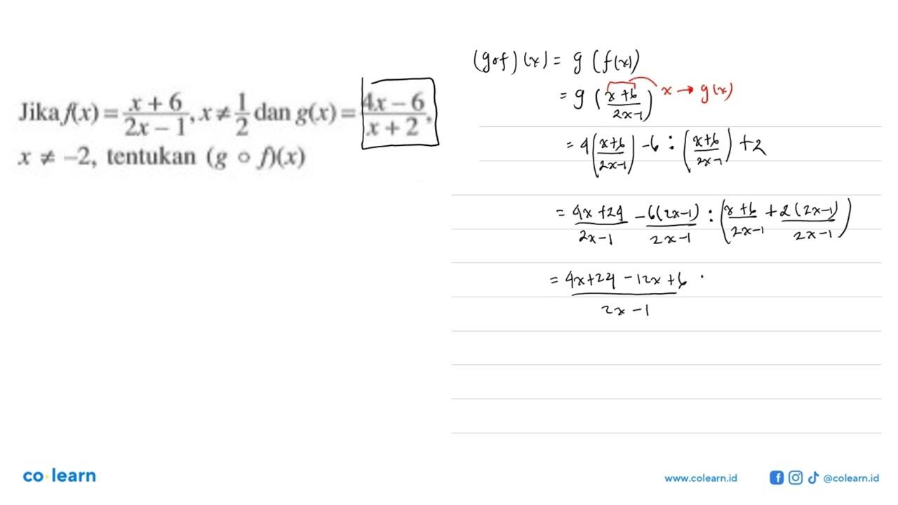 Jika f(x)=(x+6)/(2x-1), x =/= 1/2 dan g(x)=(4x-6)/(x+2) x