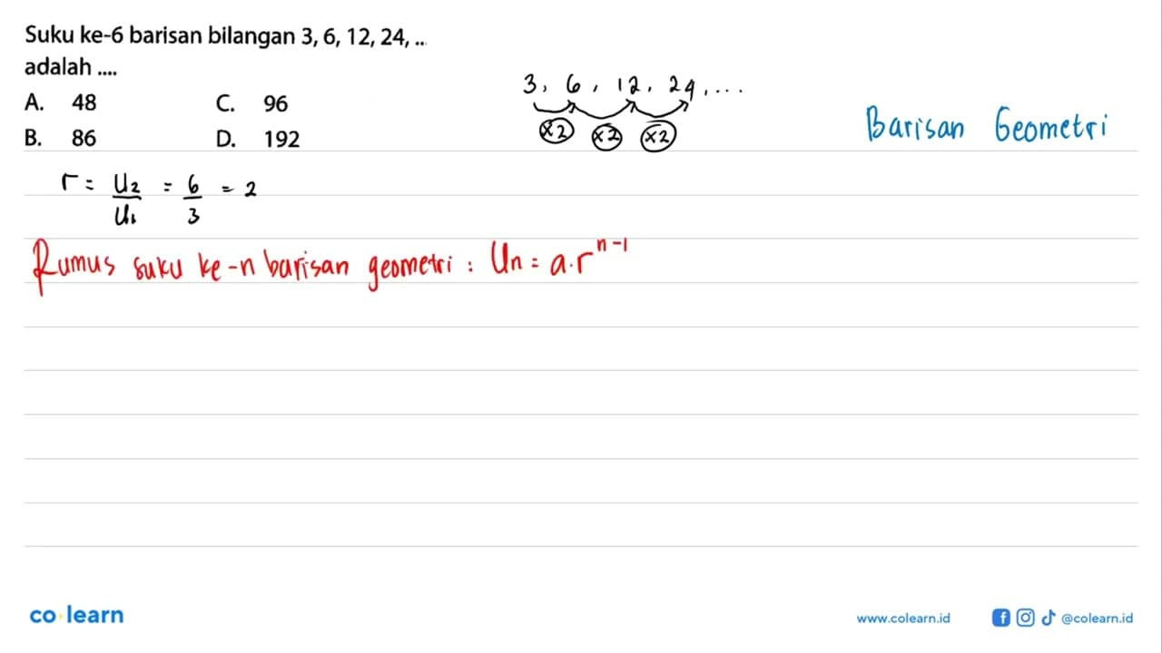 Suku ke-6 barisan bilangan 3, 6, 12, 24, ... adalah ....