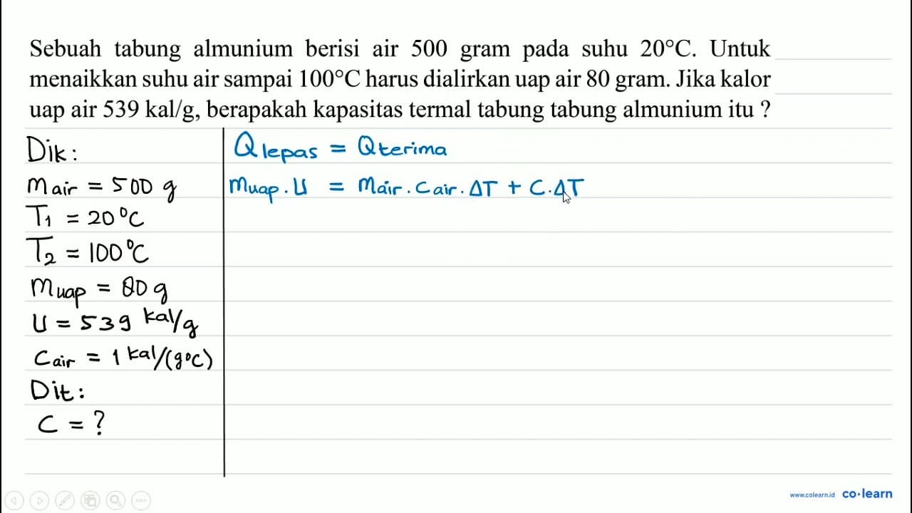 Sebuah tabung almunium berisi air 500 gram pada suhu 20 C .