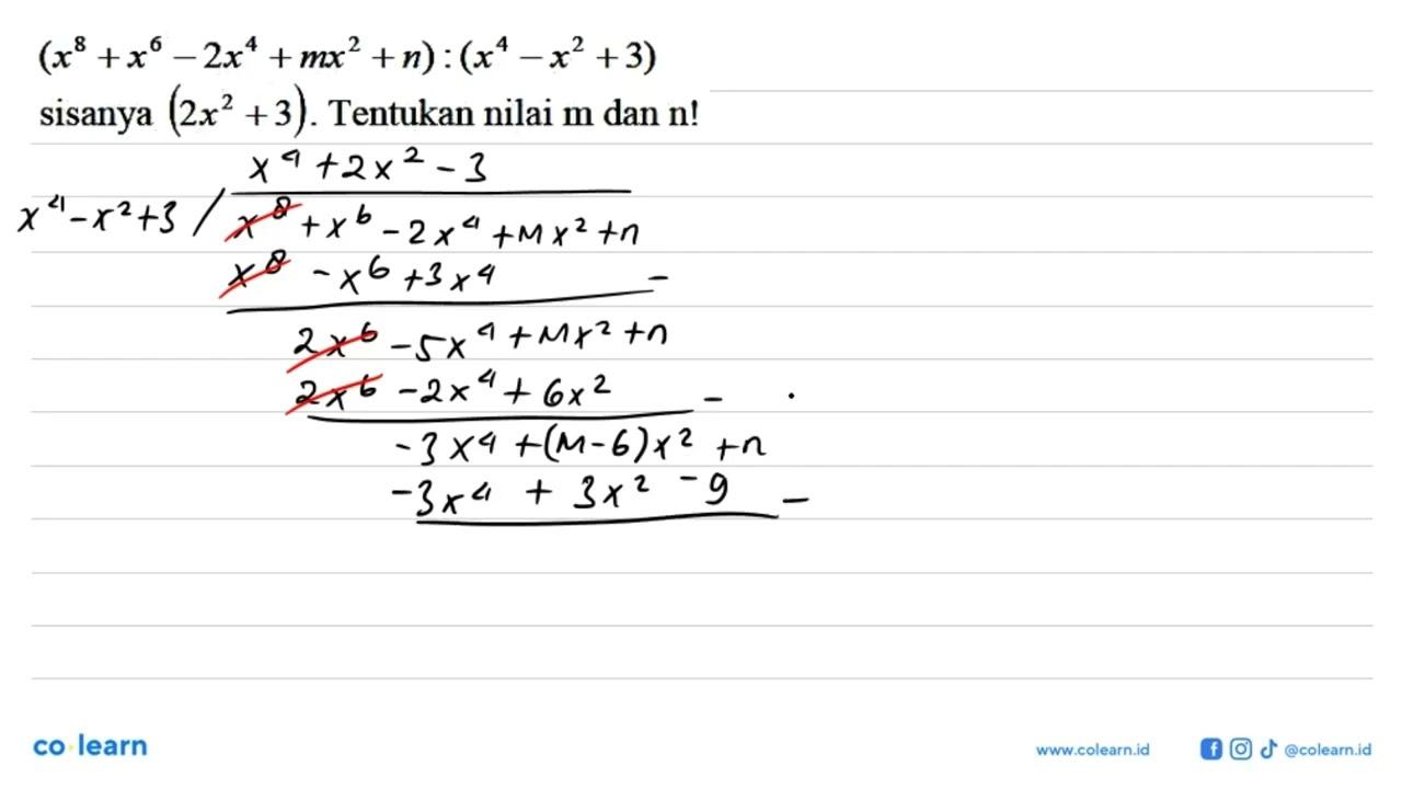 (x^8 +x^6-2x^4 +mx^2 +n):(x^4-x^2 +3) sisanya (2x^2 +3).