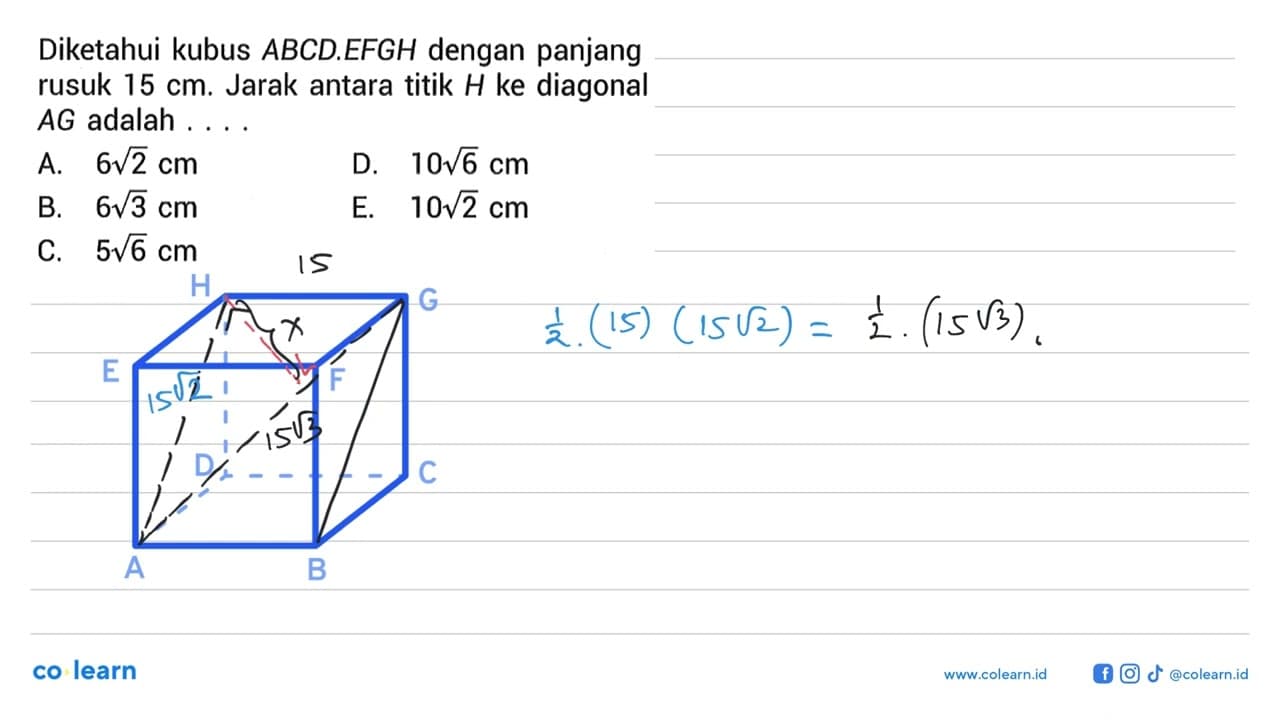 Diketahui kubus ABCD.EFGH dengan panjang rusuk 15 cm. Jarak