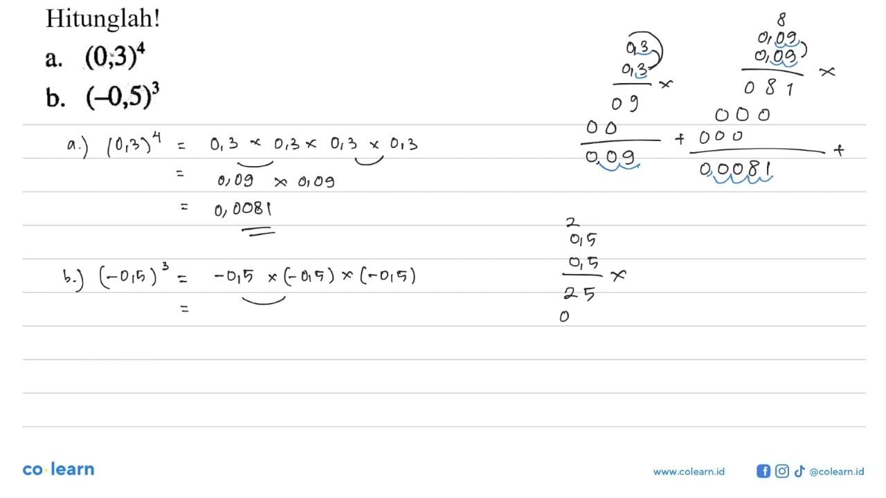 Hitunglah! a. (0,3)^4 b. (-0,5)^3