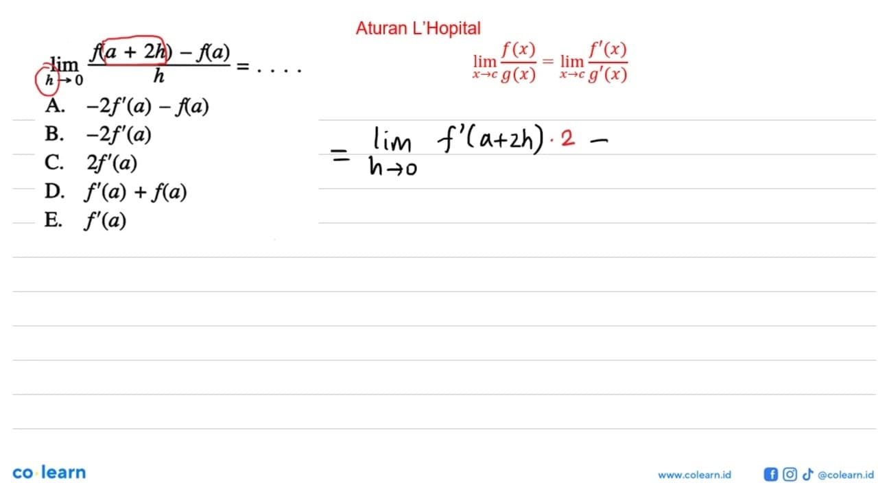 lim h -> 0 (f(a+2 h)-f(a))/h=....