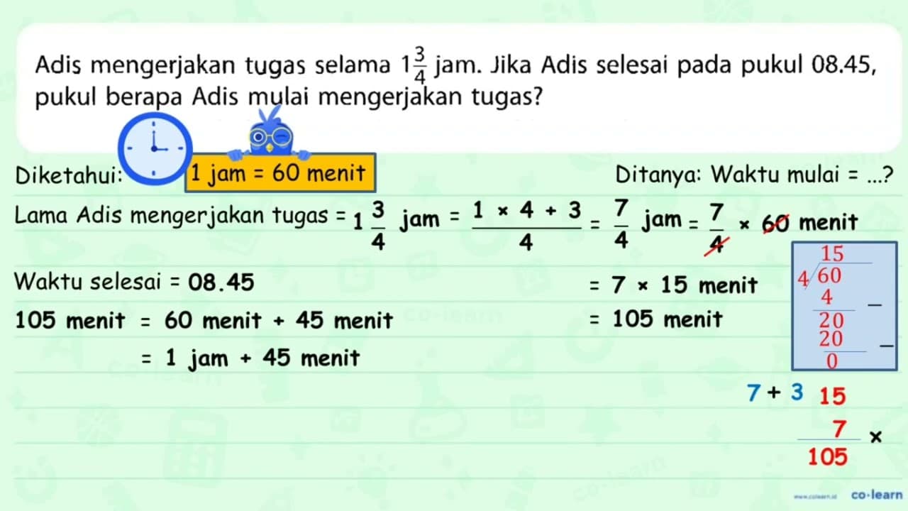 Adis mengerjakan tugas selama 1 3/4 jam. Jika Adis selesai