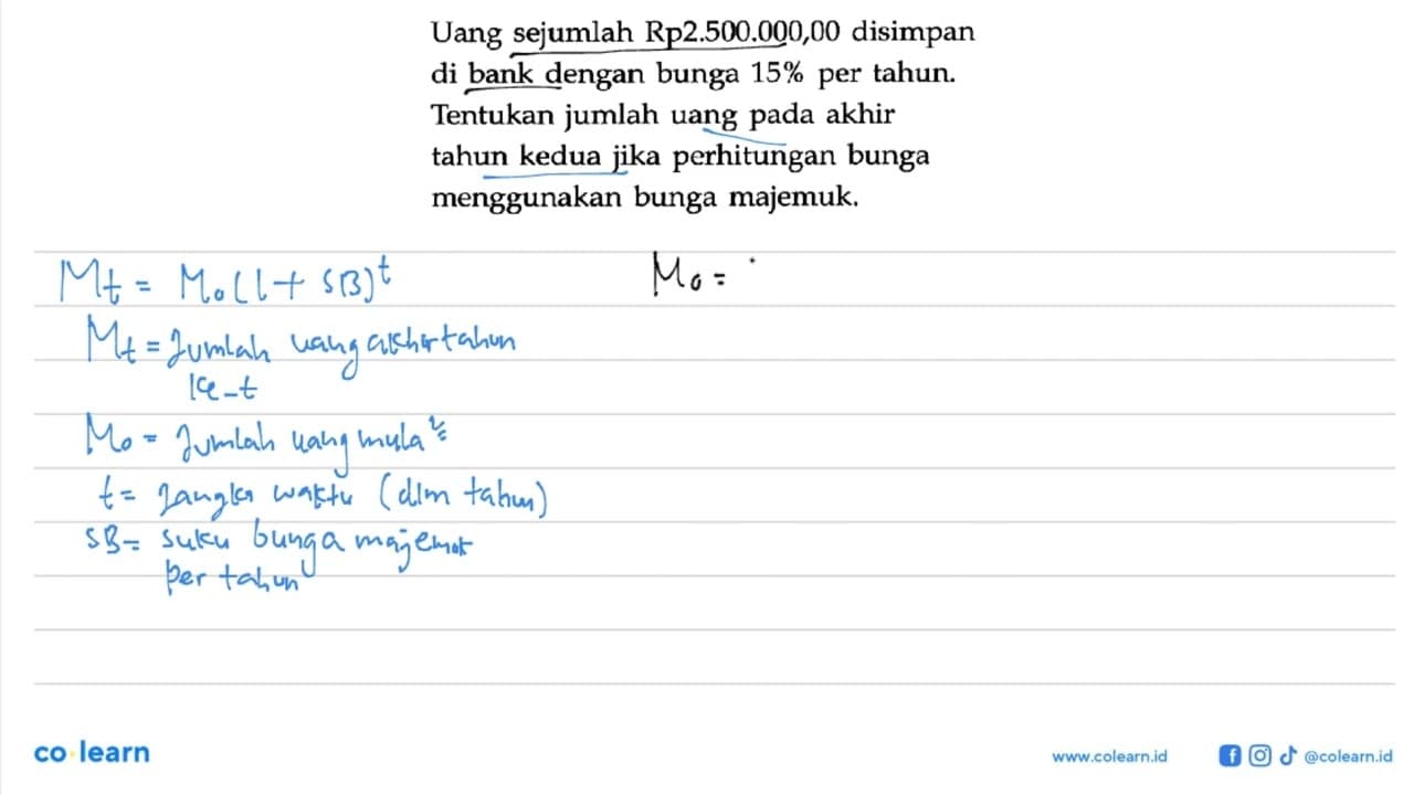 Uang sejumlah Rp2.500.000,00 disimpan di bank dengan bunga