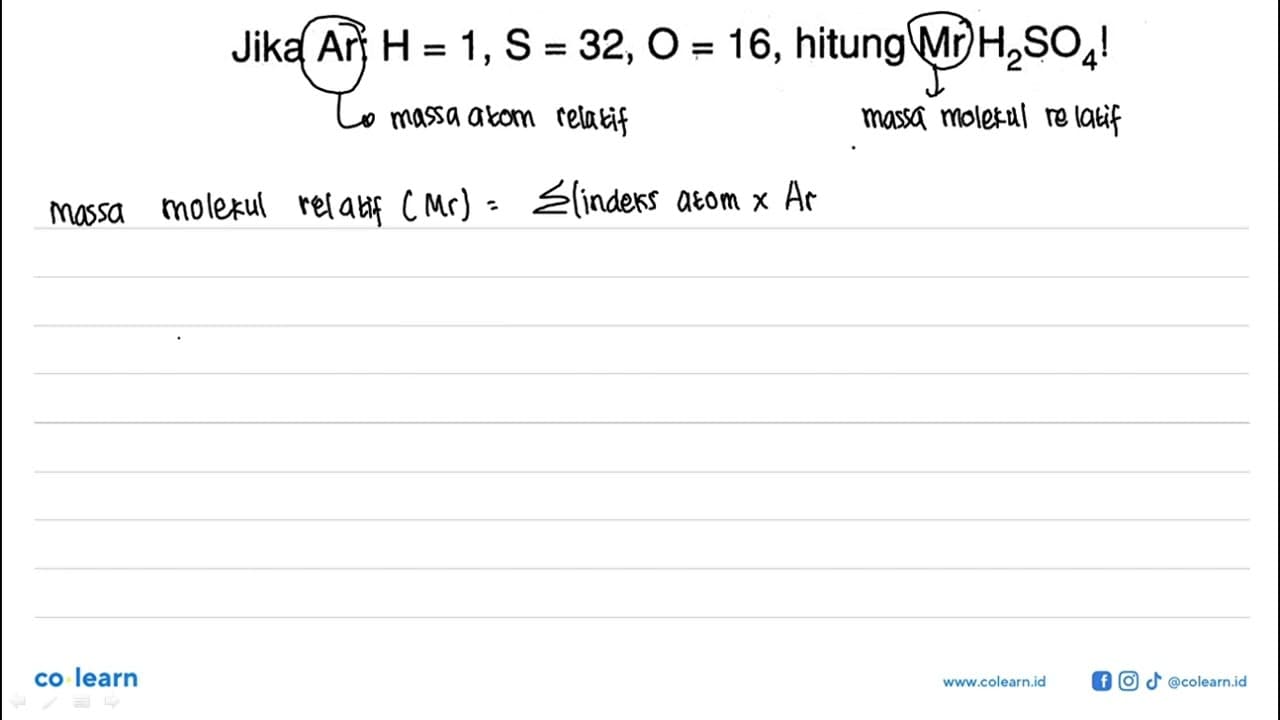 Jika Ar: (H)=1, (~S)=32, (O)=16, hitung Mr H2SO4!