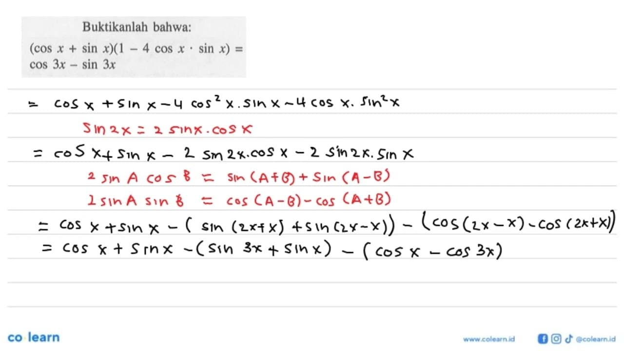 Buktikanlah bahwa: (cos x+sin x)(1-4 cos x.sin x)=cos