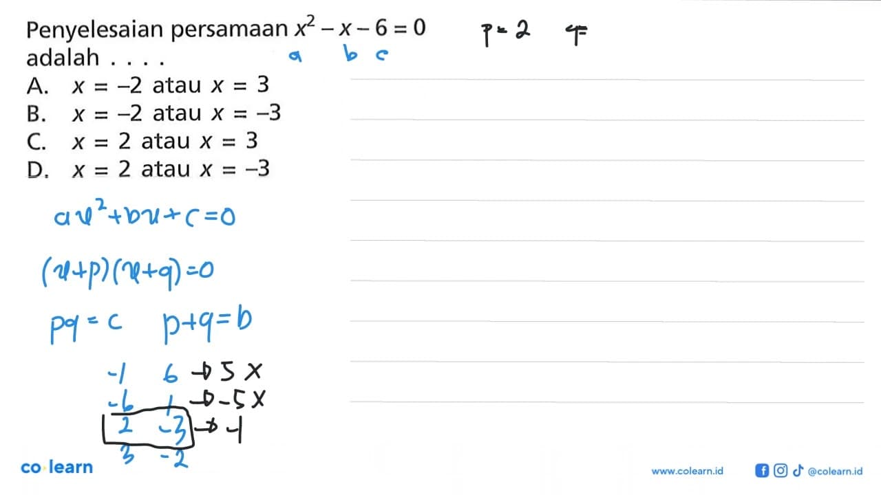 Penyelesaian persamaan x^2 - x - 6 = 0 adalah...