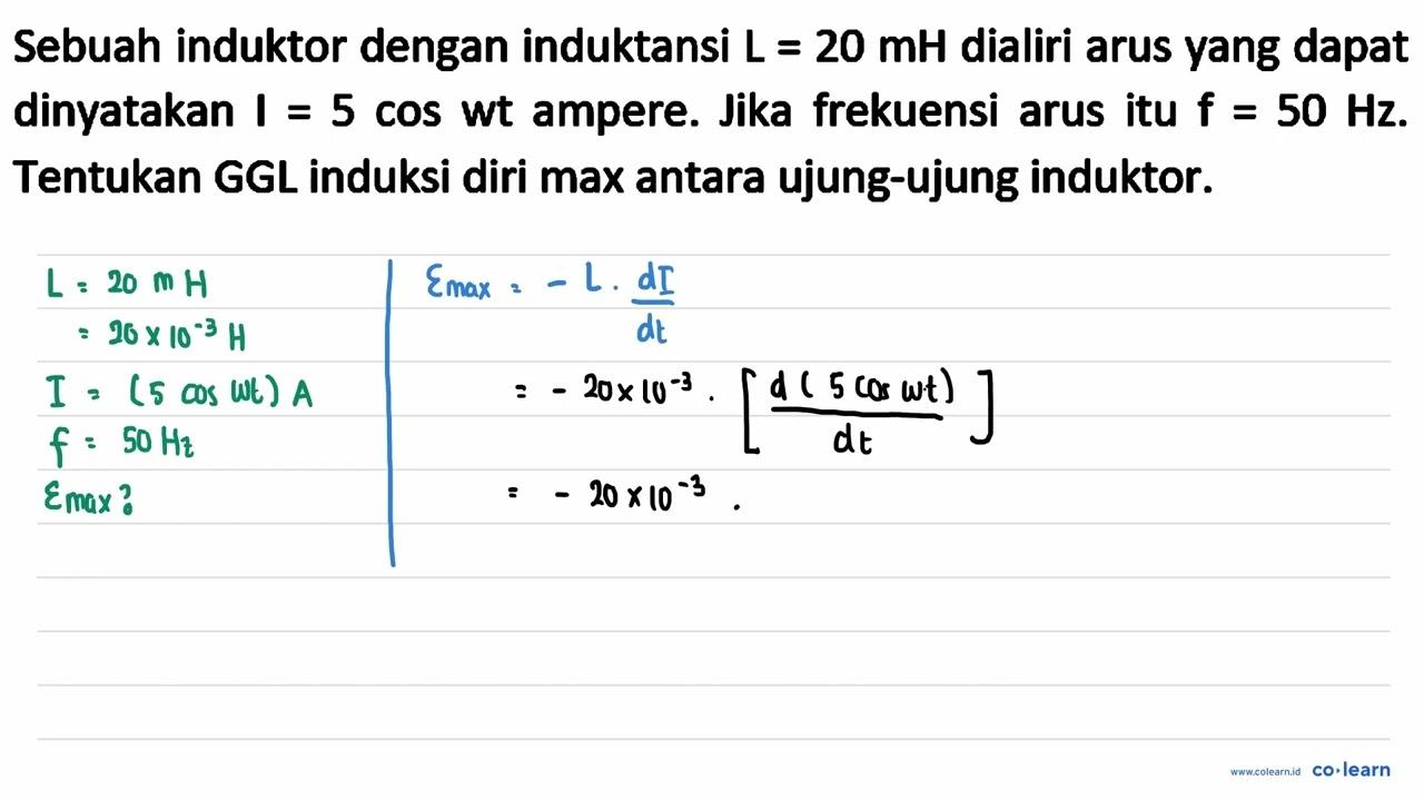 Sebuah induktor dengan induktansi L=20 mH dialiri arus yang