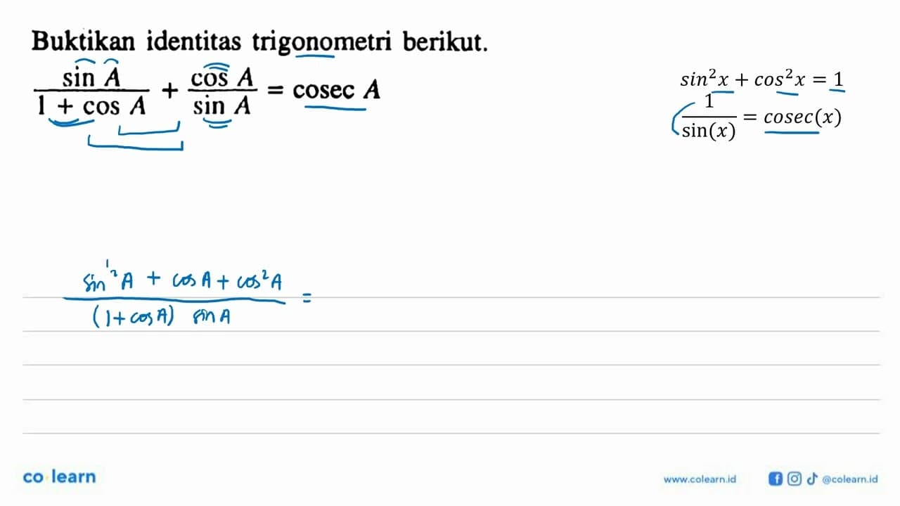 Buktikan identitas trigonometri berikut.sin A/(1+cos A)+cos