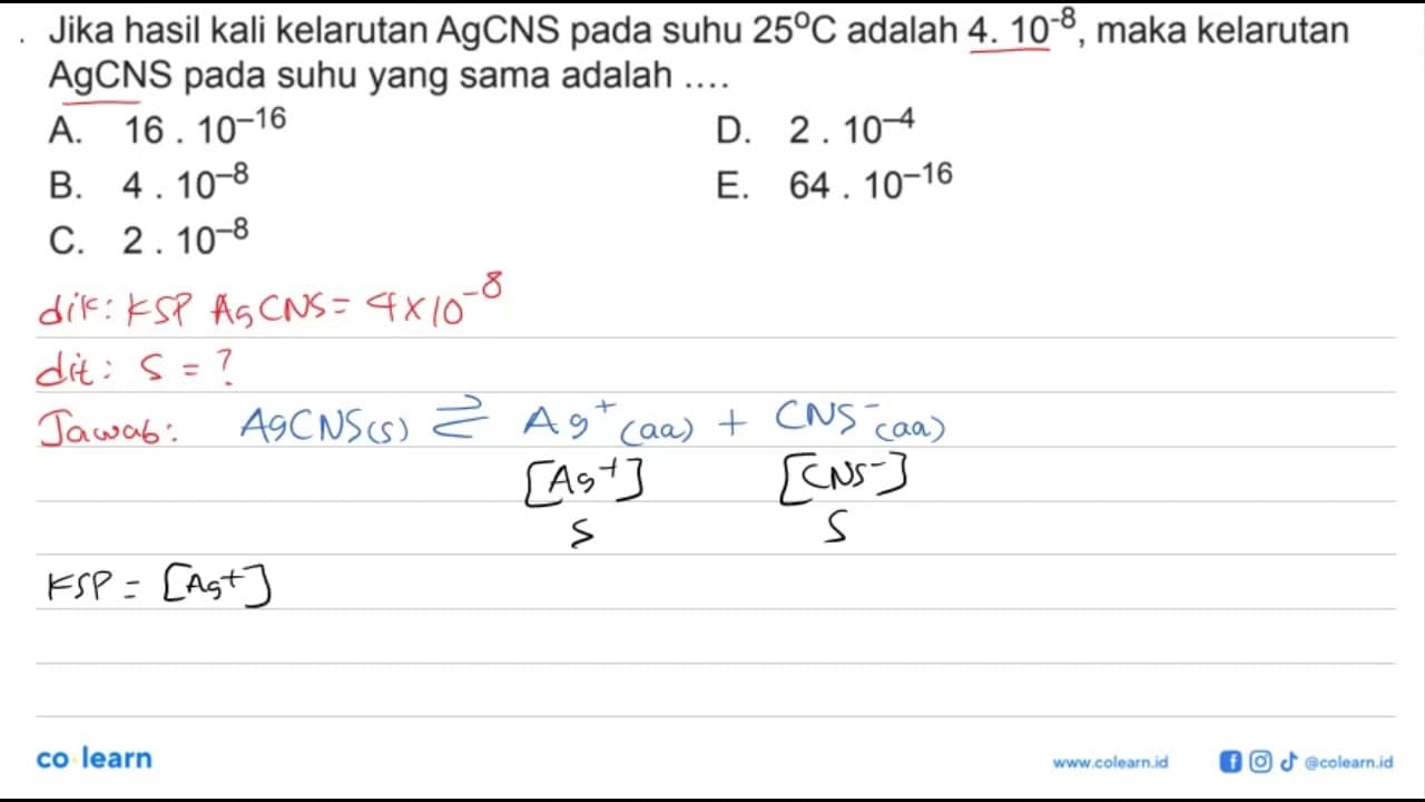 Jika hasil kali kelarutan AgCNS pada suhu 25 C adalah