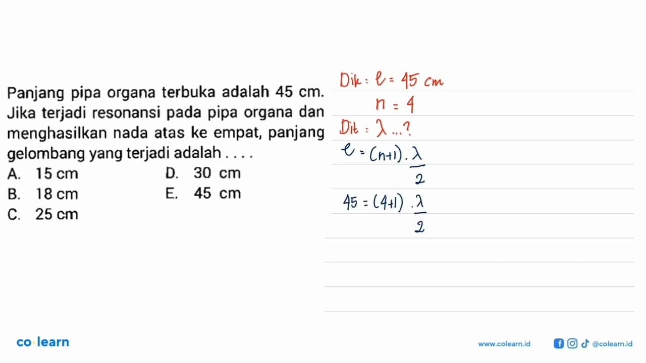 Panjang pipa organa terbuka adalah 45 cm. Jika terjadi