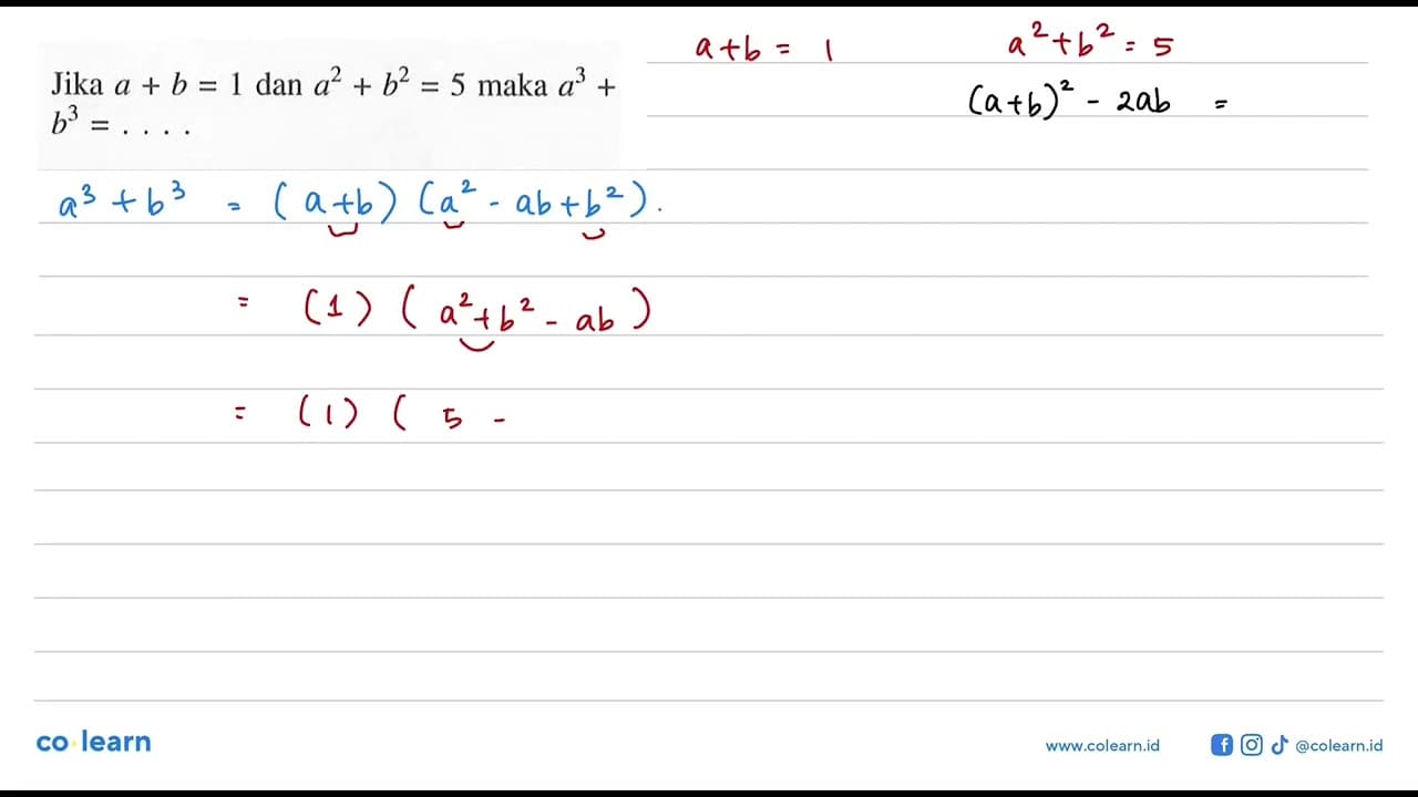 Jika a + b = 1 dan a^2 + b^2 = 5 maka a^3 + b^3 =...