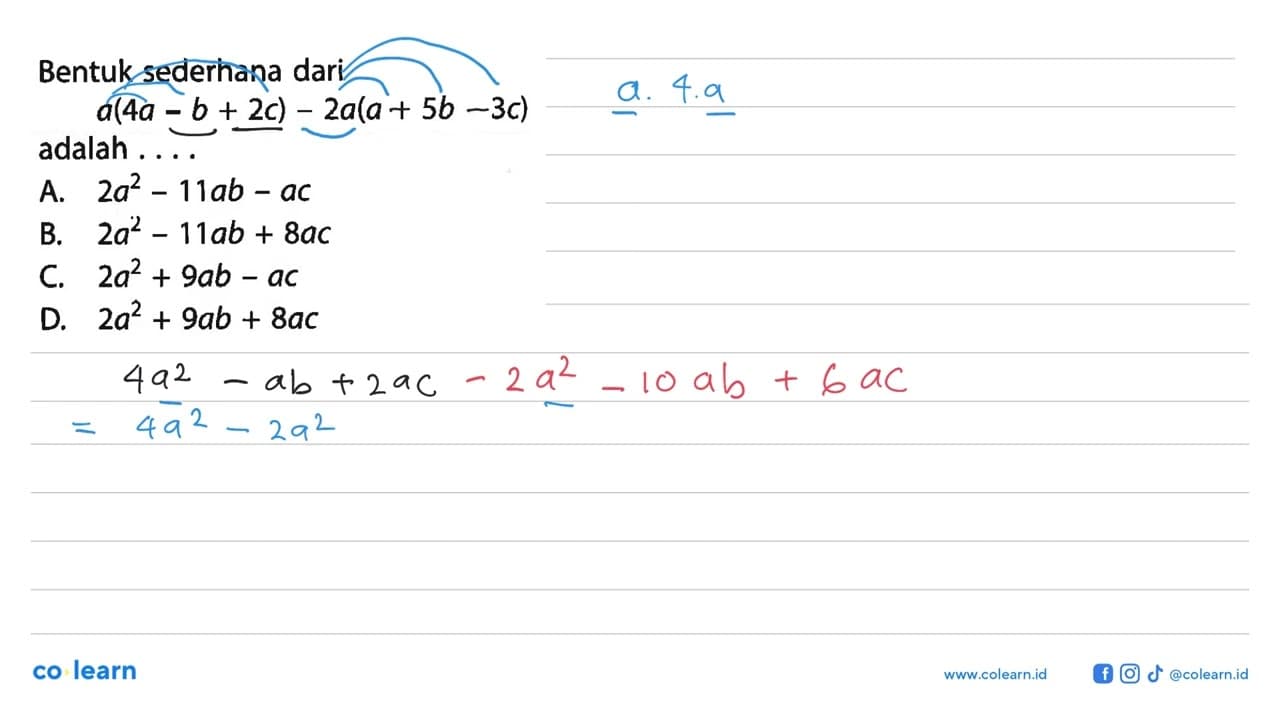 Bentuk sederhana dari a(4a - b + 2c) - 2a(a 5b 3c)