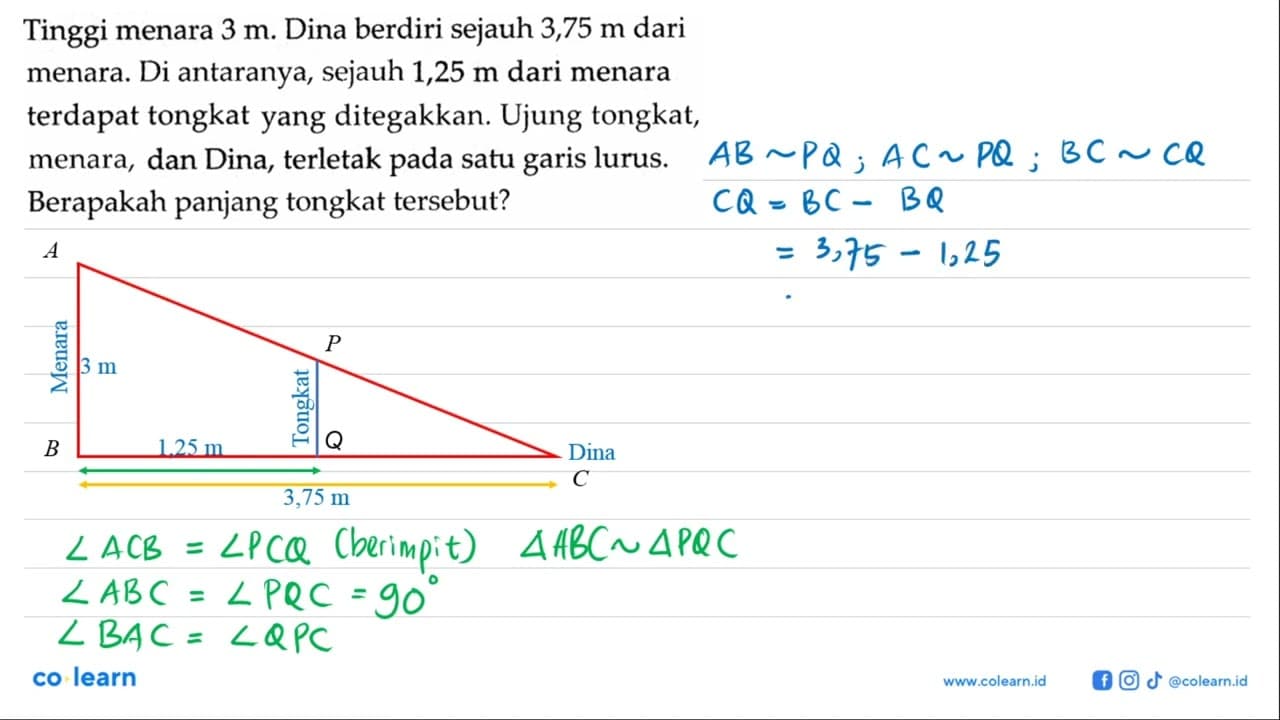 Tinggi menara 3 m . Dina berdiri sejauh 3,75 m dari menara.