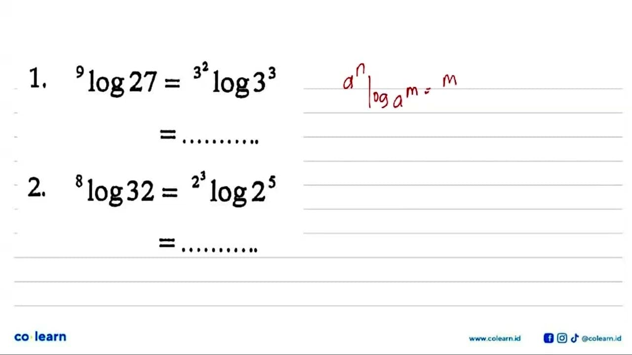 1.9 log27 = 3^2 log (3^3) = 2.8 log32 =2^3log(2^5)=