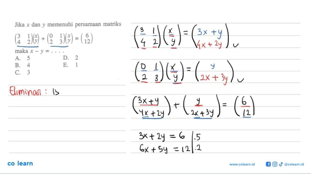 Jika x dan y memenuhi persamaan matriks (3 1 4 2)(x y)+(0 1