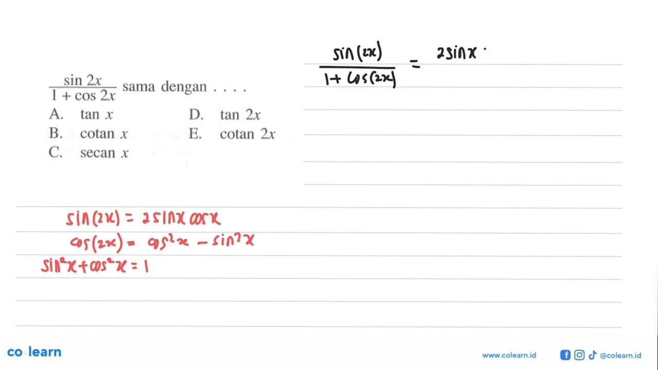 (sin(2x))/(1+cos(2x)) sama dengan ....