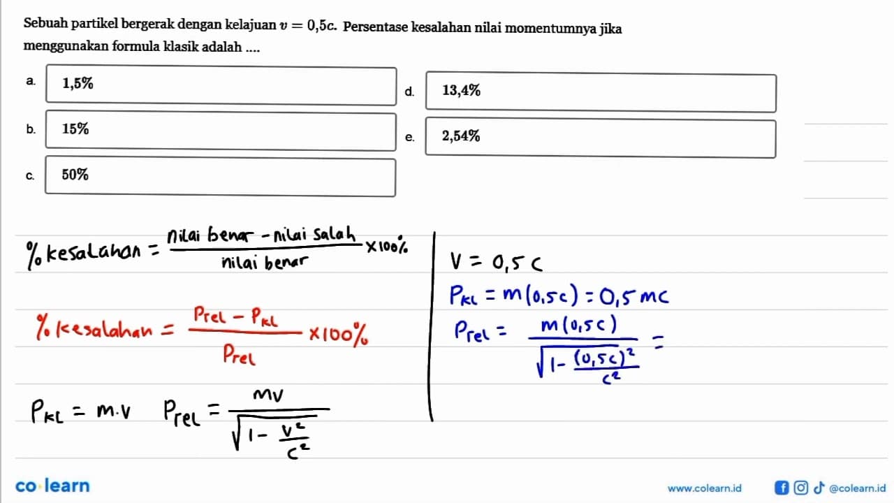 Sebuah partikel bergerak dengan kelajuan v=0,5 c .