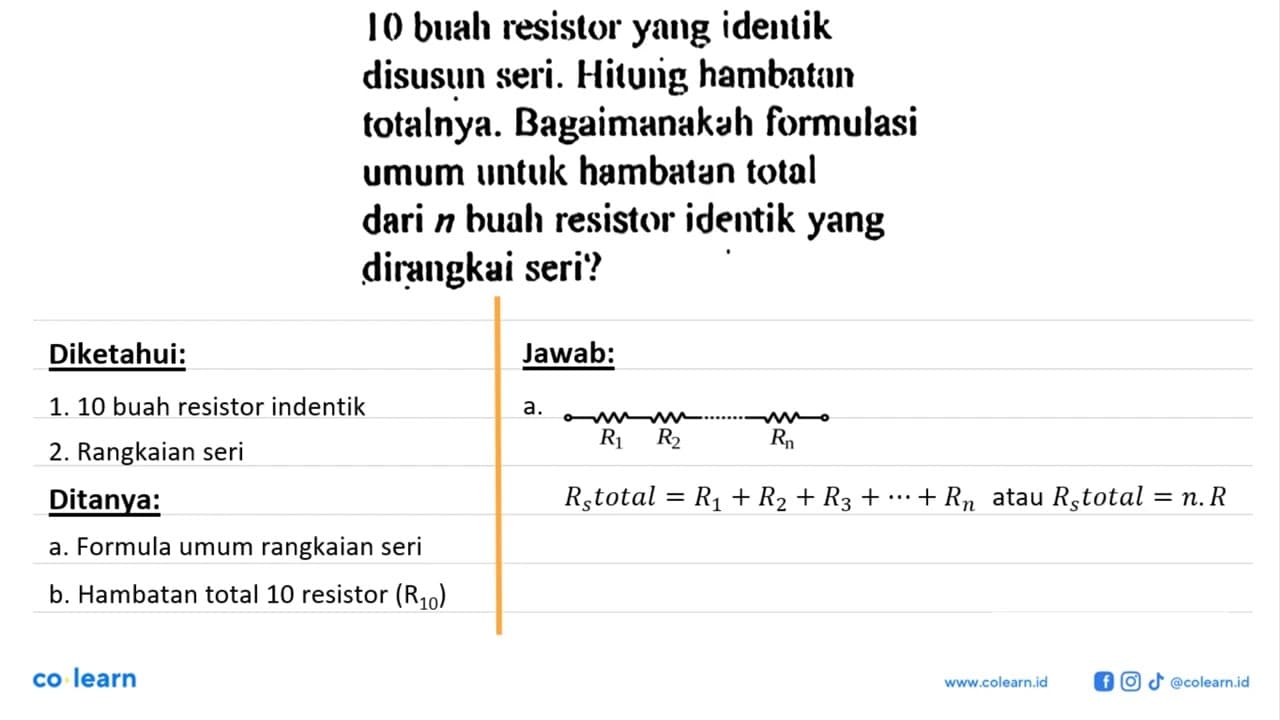 10 buah resislor yang idenlik disusun seri. Hitung hambatan