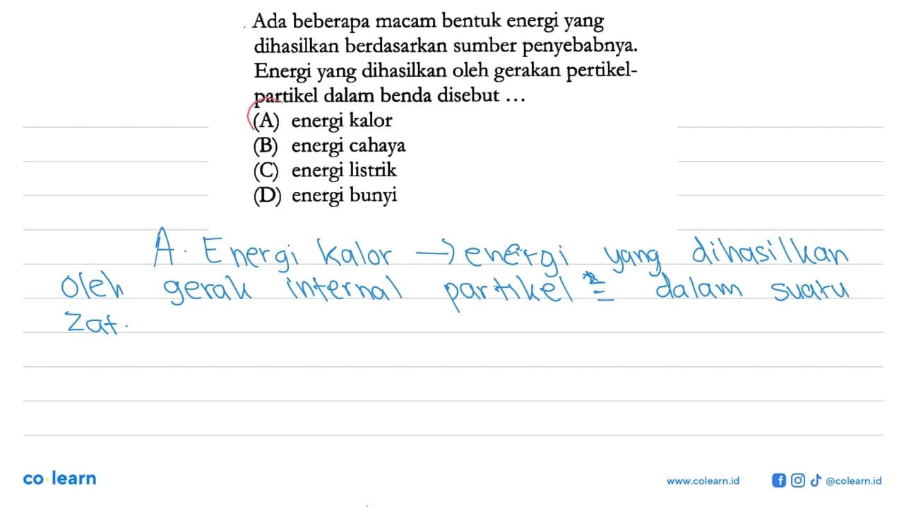 Ada beberapa macam bentuk energi yang dihasilkan