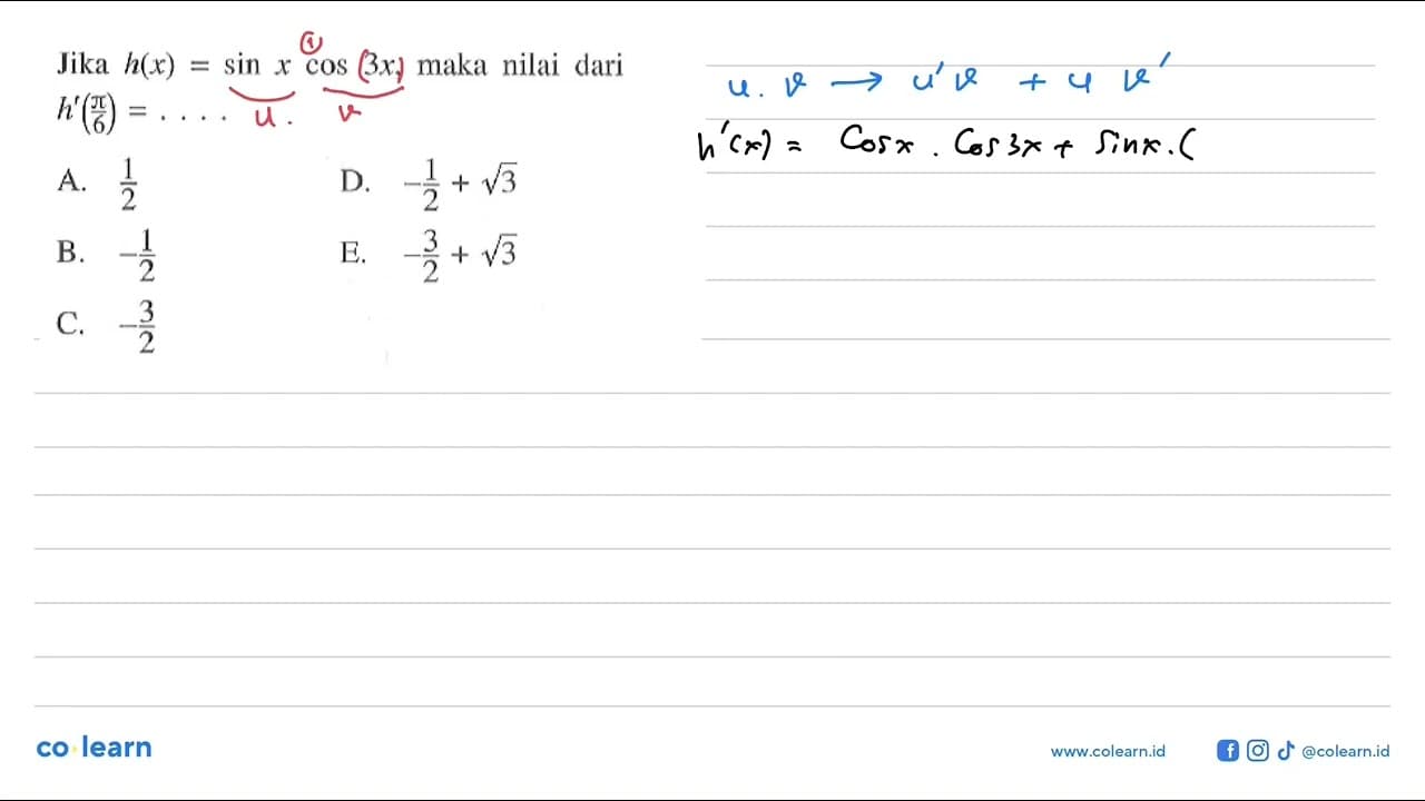 Jika h(x)= sin x cos 3x, maka nilai dari h'(pi/6)=....