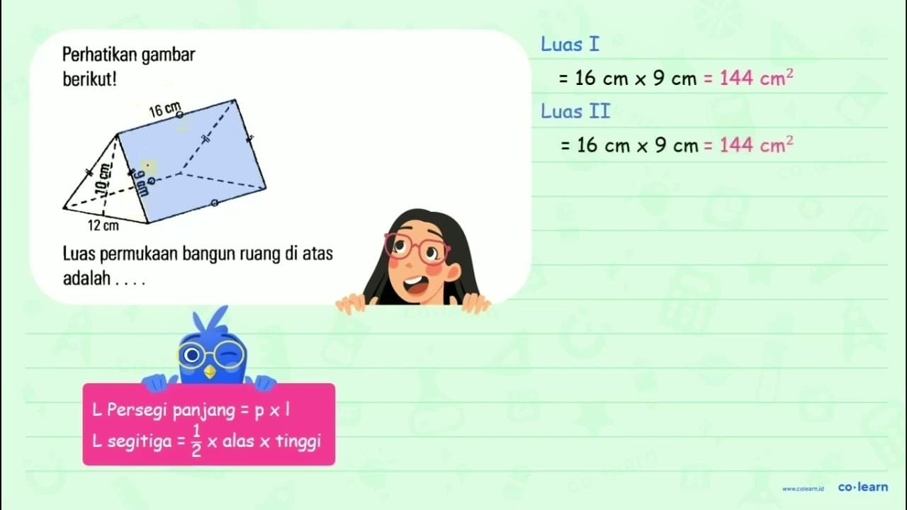 Perhatikan gambar berikut! 16 cm 10 cm 12 cm 9 cm Luas