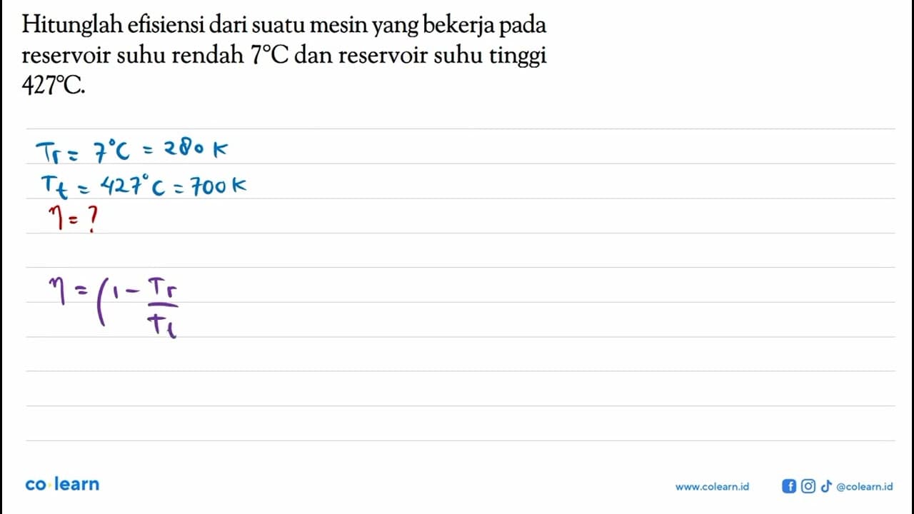 Hitunglah efisiensi dari suatu mesin yang bekerja pada