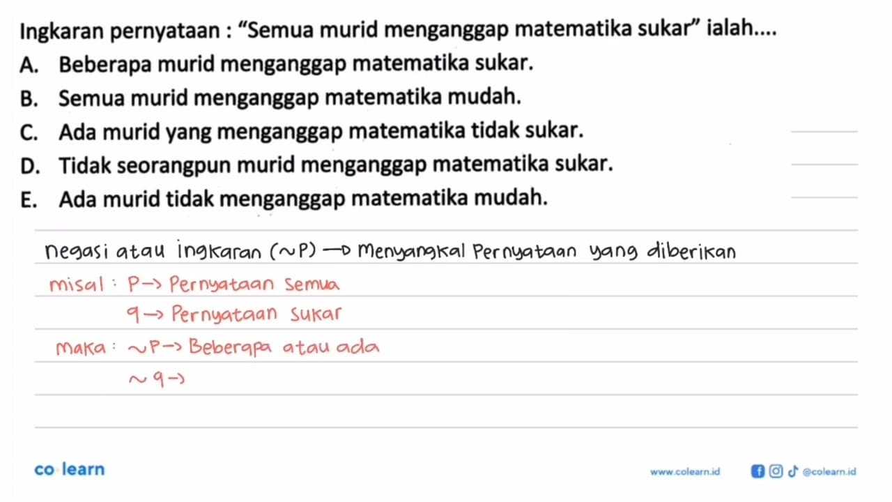 Ingkaran pernyataan : 'Semua murid menganggap matematika