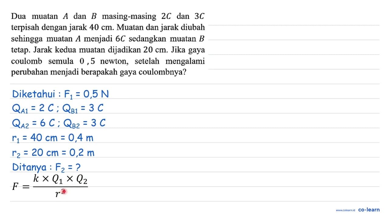 Dua muatan A dan B masing-masing 2C dan 3C terpisah dengan