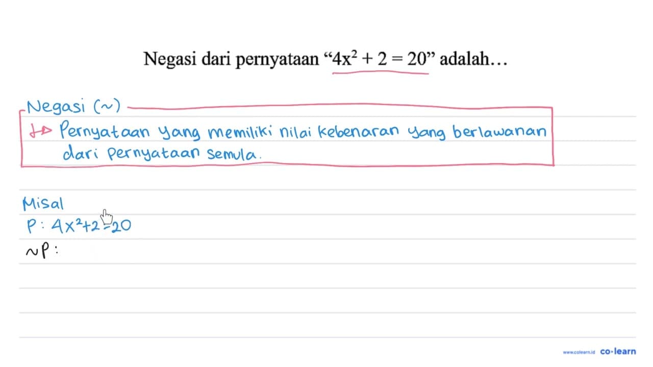 Negasi dari pernyataan "4x^2 + 2 = 20" adalah...