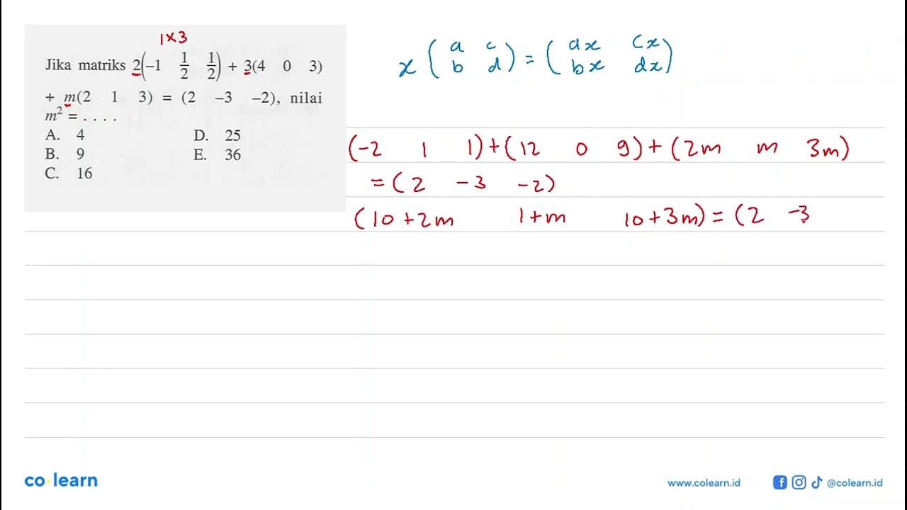 Jika matriks 2(-1 1/2 1/2) + 3(4 0 3) + m(2 1 3) = (2 -3