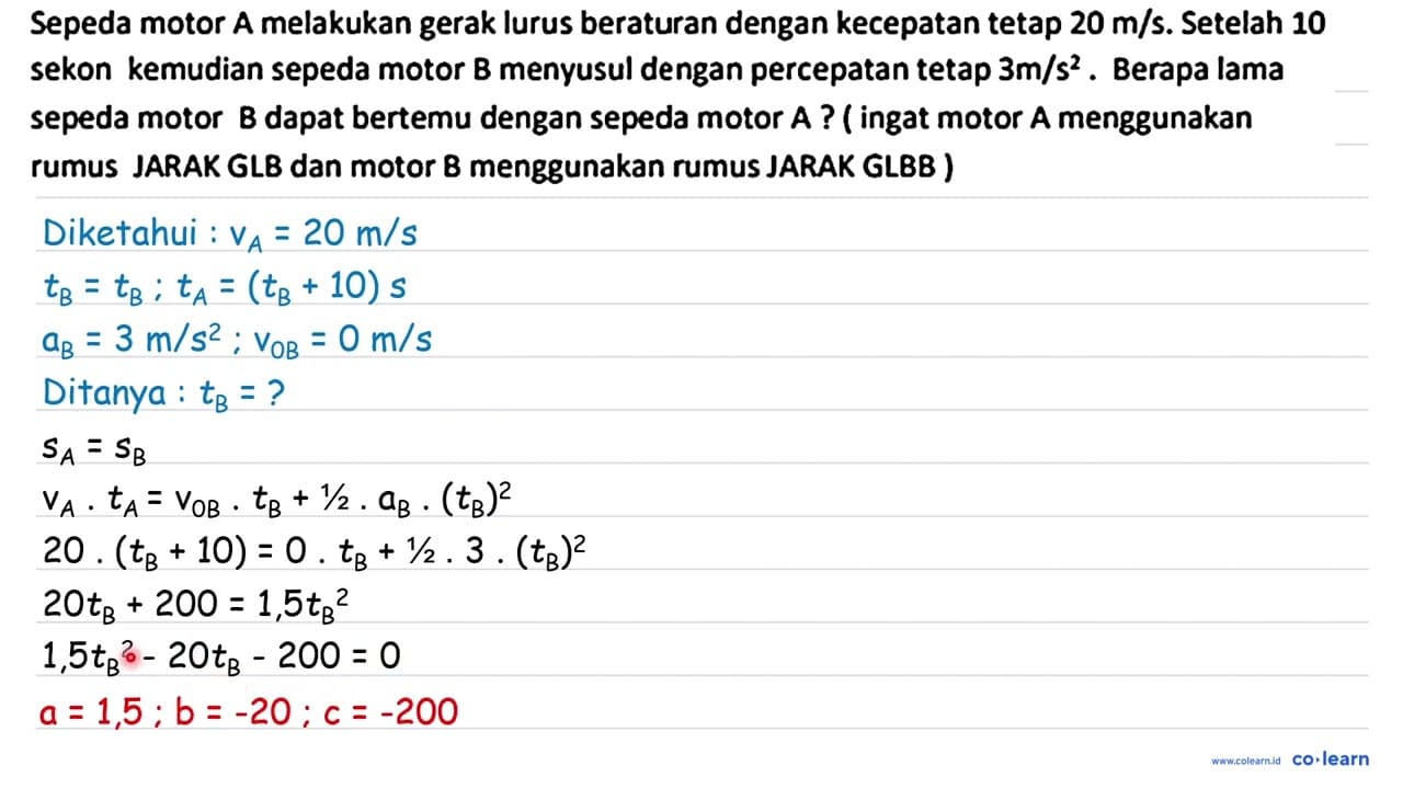 Sepeda motor A melakukan gerak lurus beraturan dengan