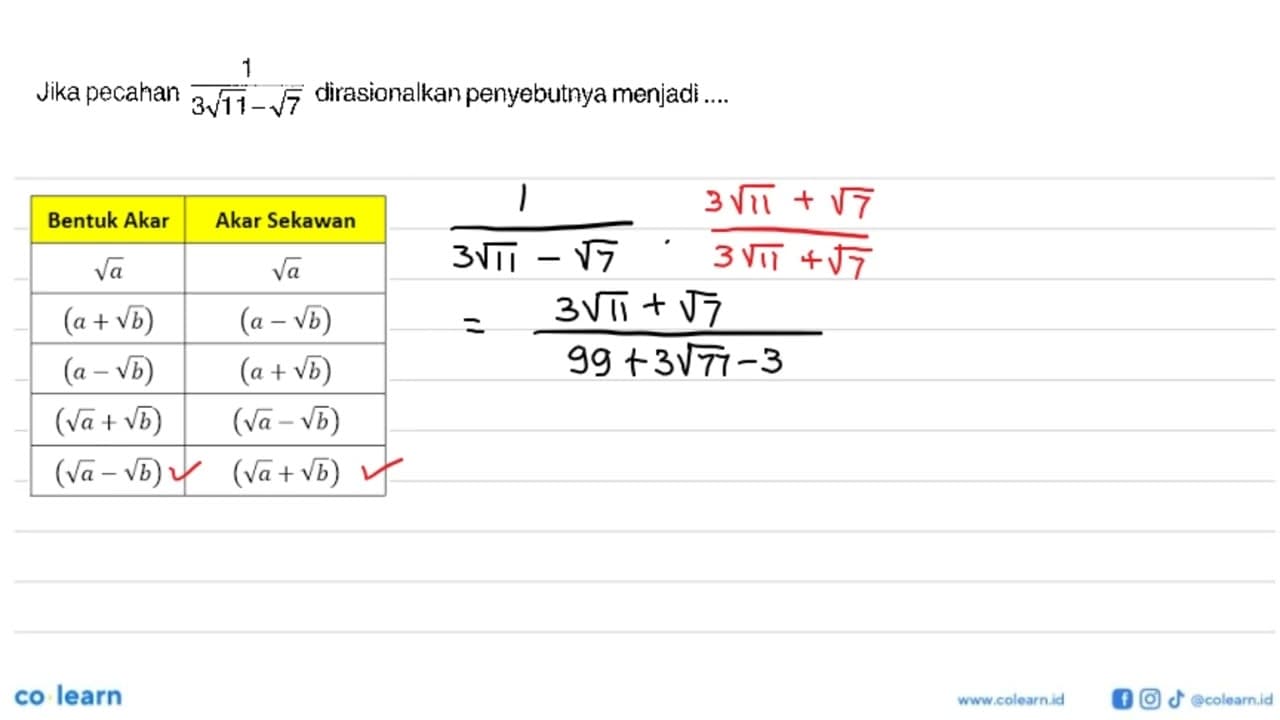 Jika pecahan 1/3 akar(11) - akar(7) dirasionalkan