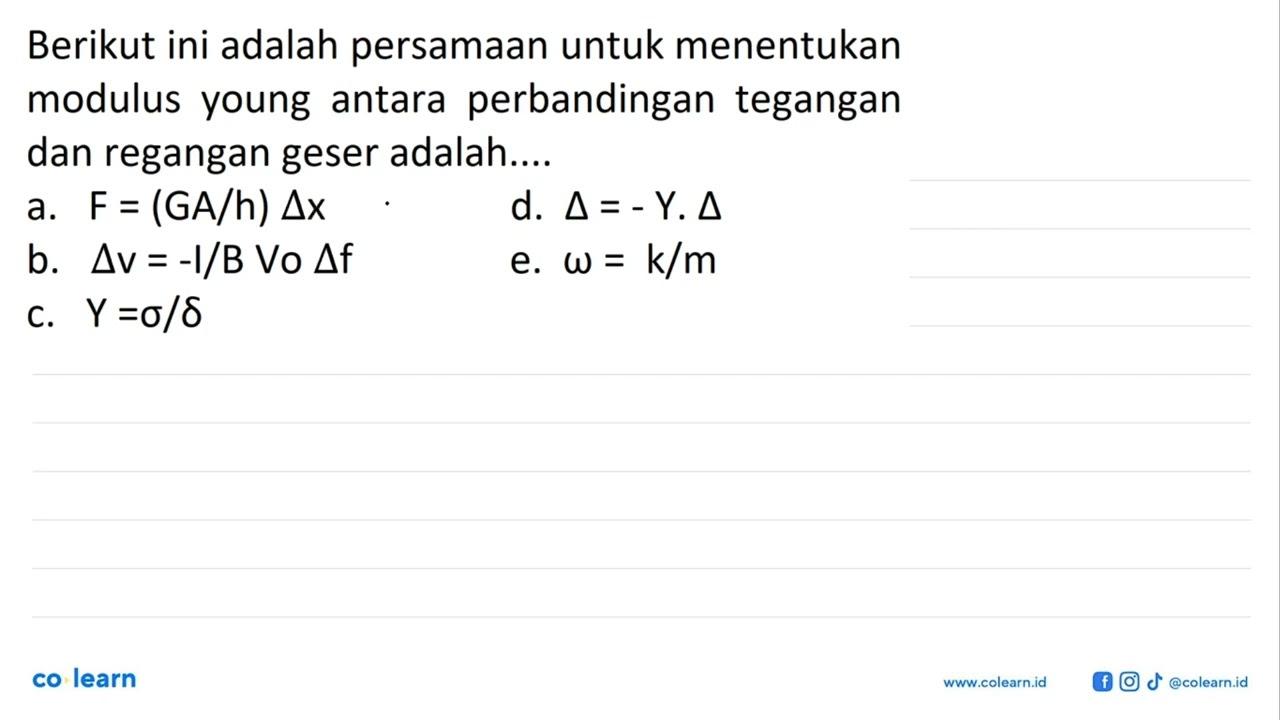 Berikut ini adalah persamaan untuk menentukan modulus young