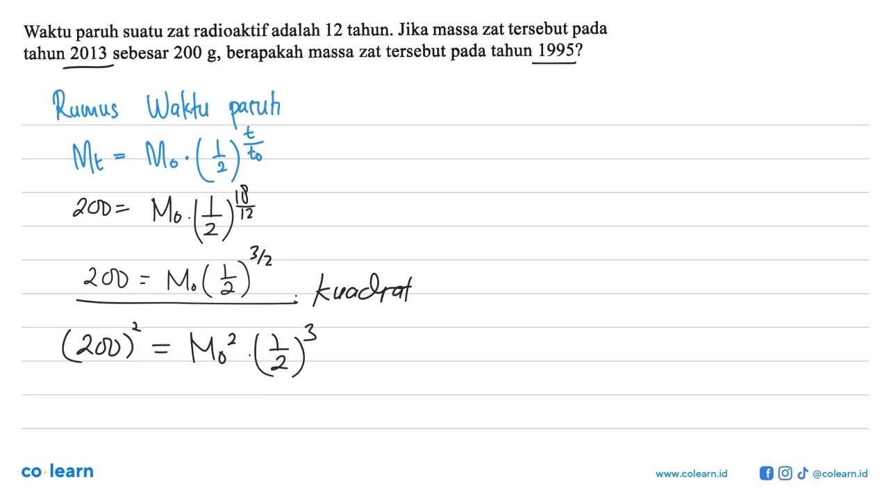 Waktu paruh suatu zat radioaktif adalah 12 tahun. Jika
