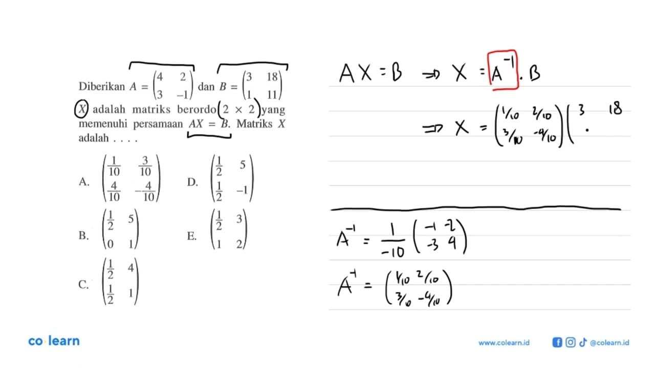 Diberikan A=(4 2 3 -1) dan B=(3 18 1 11). X adalah matriks