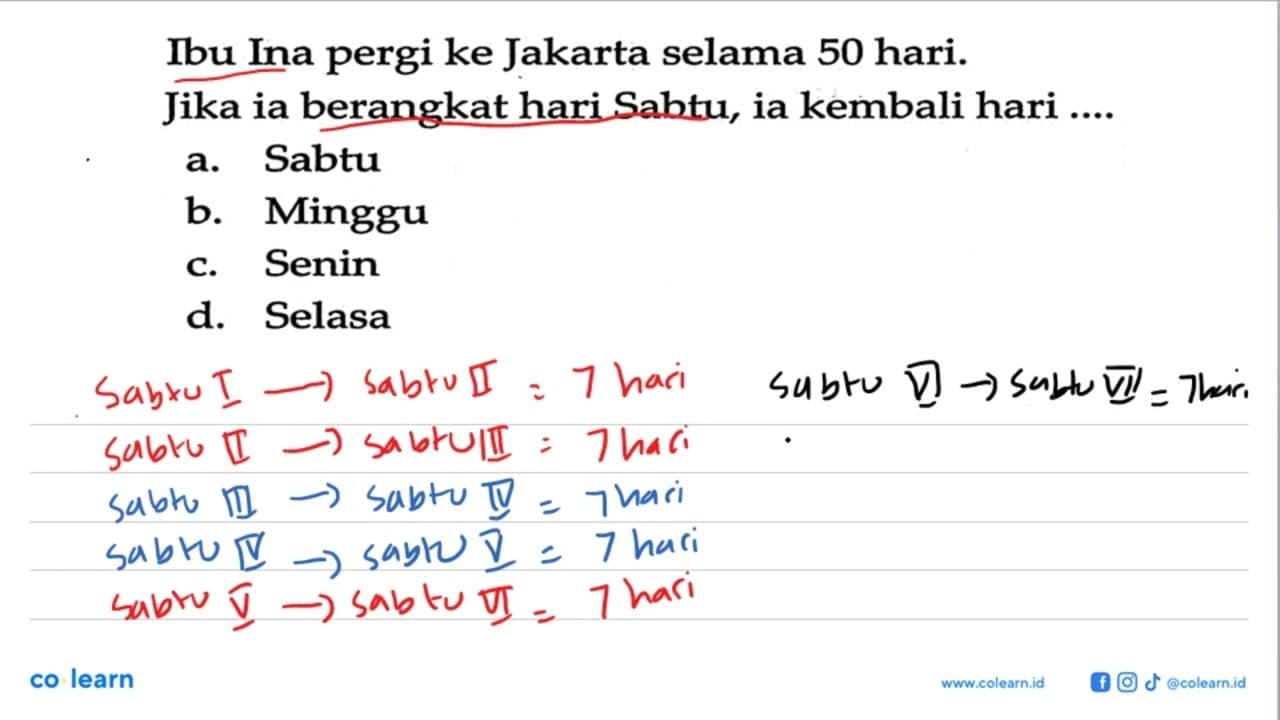 Ibu Ina pergi ke Jakarta selama 50 hari. Jika ia berangkat