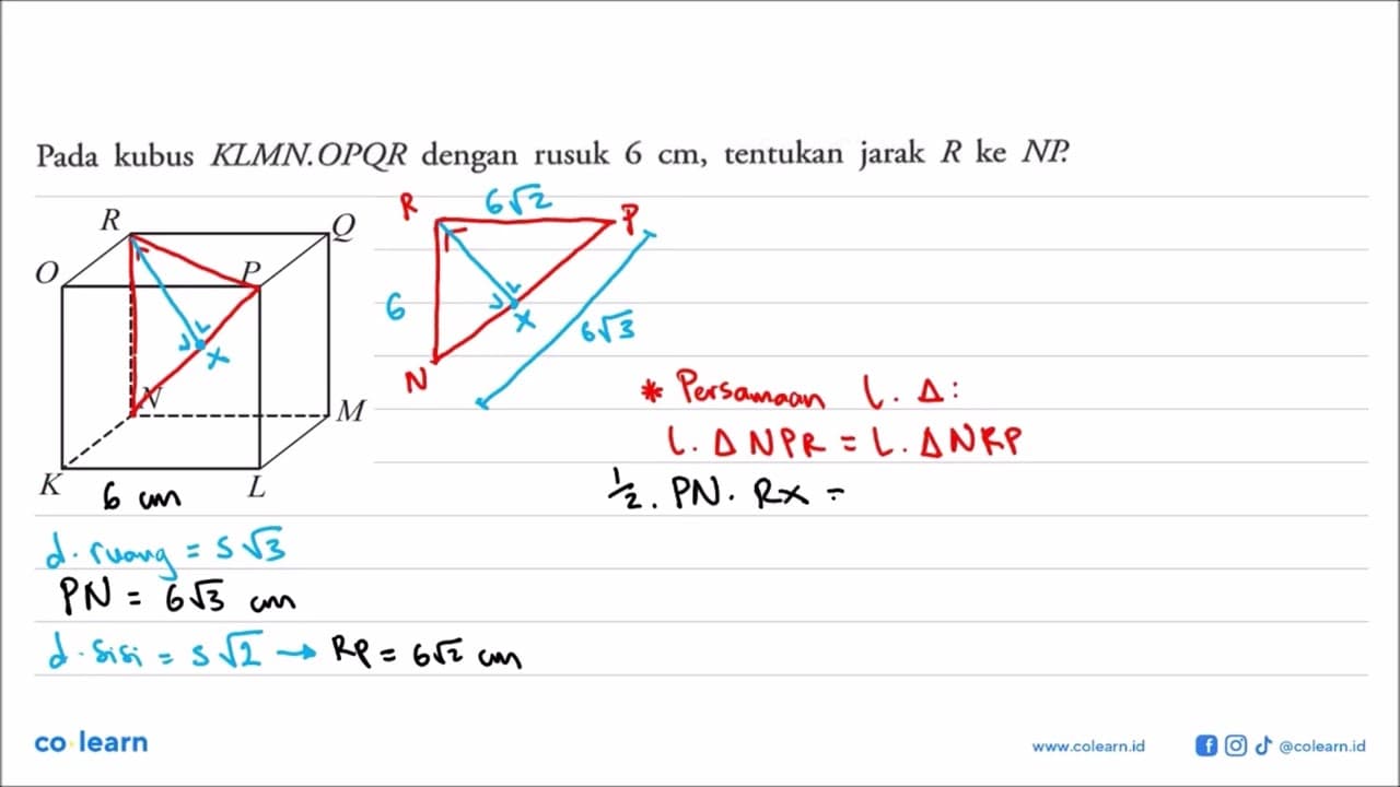 Pada kubus KLMN.OPQR dengan rusuk 6 cm, tentukan jarak R ke