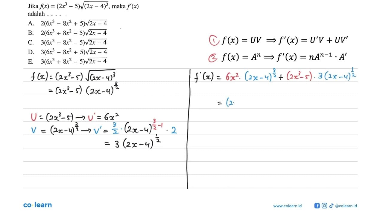 Jika f(x)=(2 x^3-5) akar((2 x-4)^3) , maka f'(x) adalah