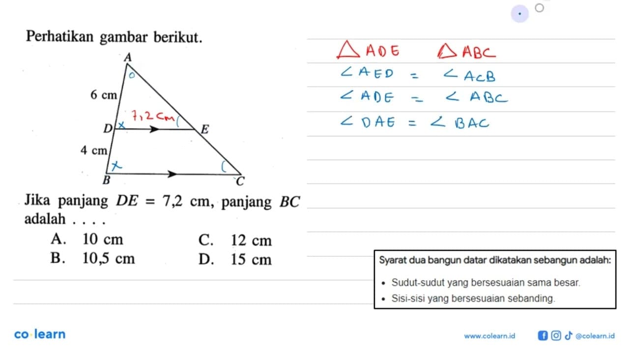 Perhatikan gambar berikut.Jika panjang DE=7,2 cm, panjang