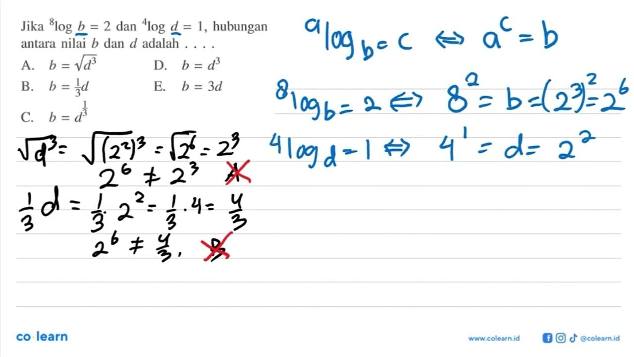 Jika 8log b = 2 dan 4log D.= 1, hubungan antara nilai b dan