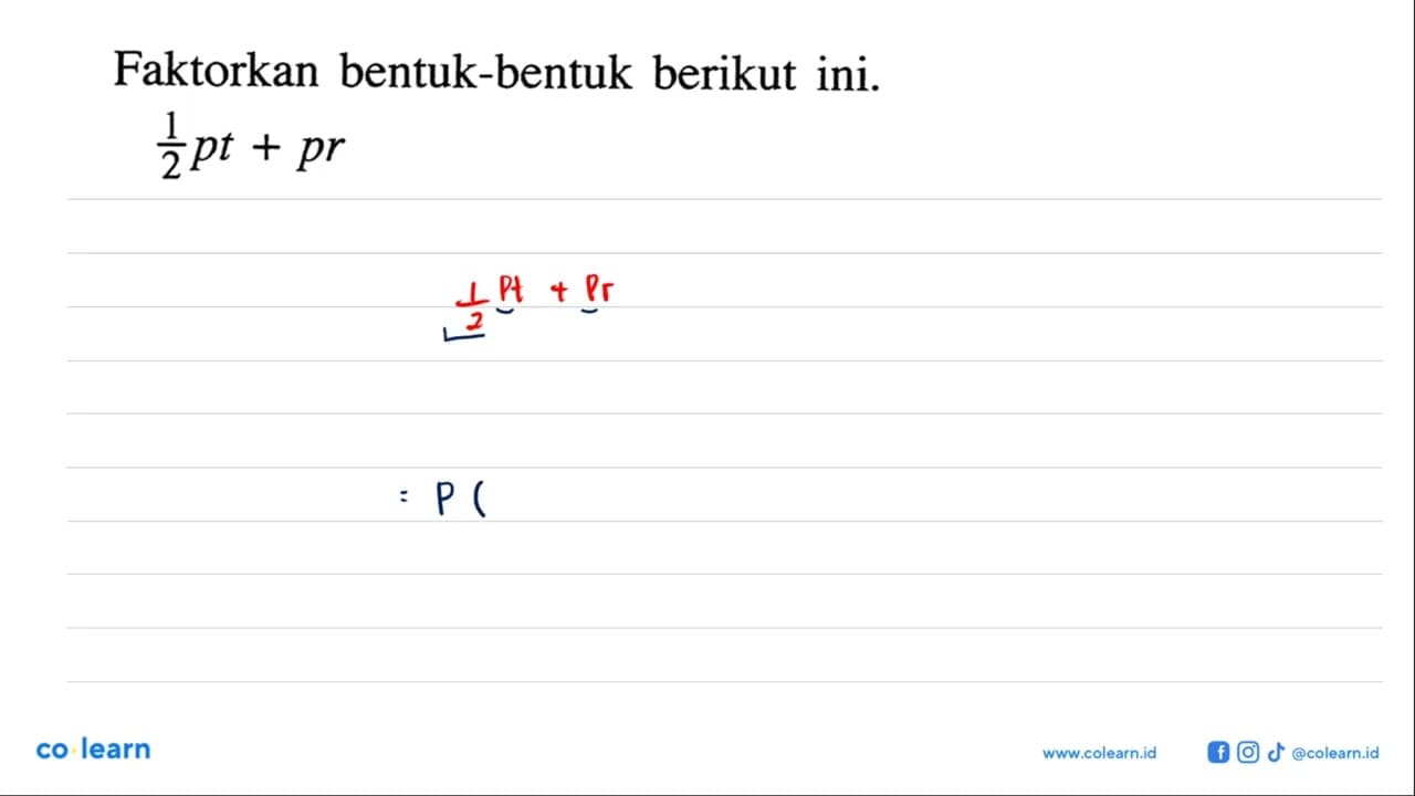 Faktorkan bentuk-bentuk berikut ini. 1/2 pt + pr