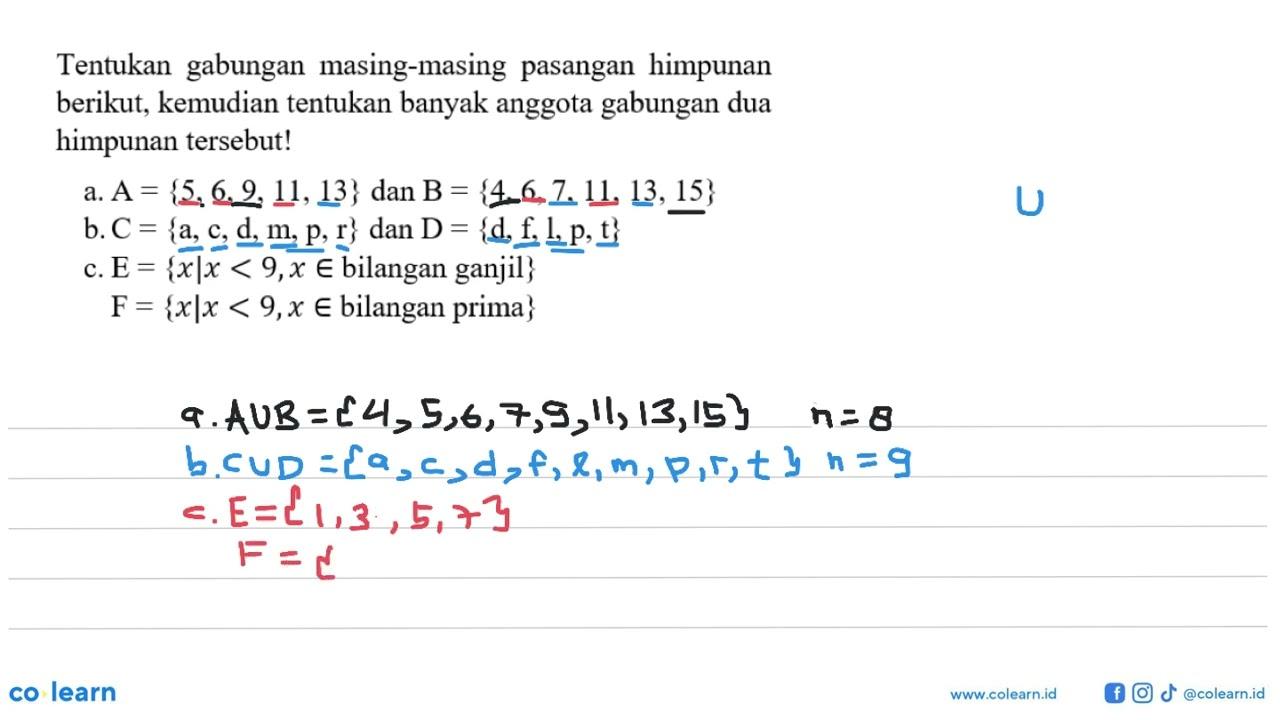 Tentukan gabungan masing-masing pasangan himpunan berikut;