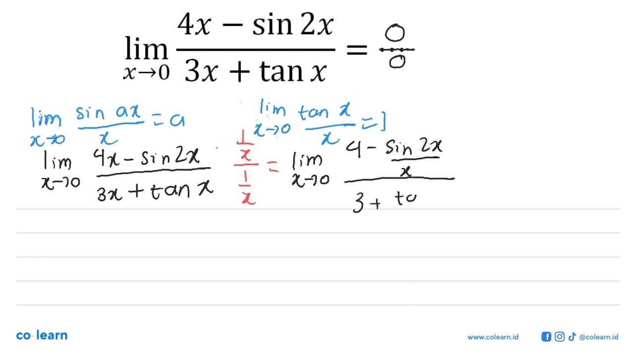 limit x->0 (4x-sin2x)/(3x+tanx)=...