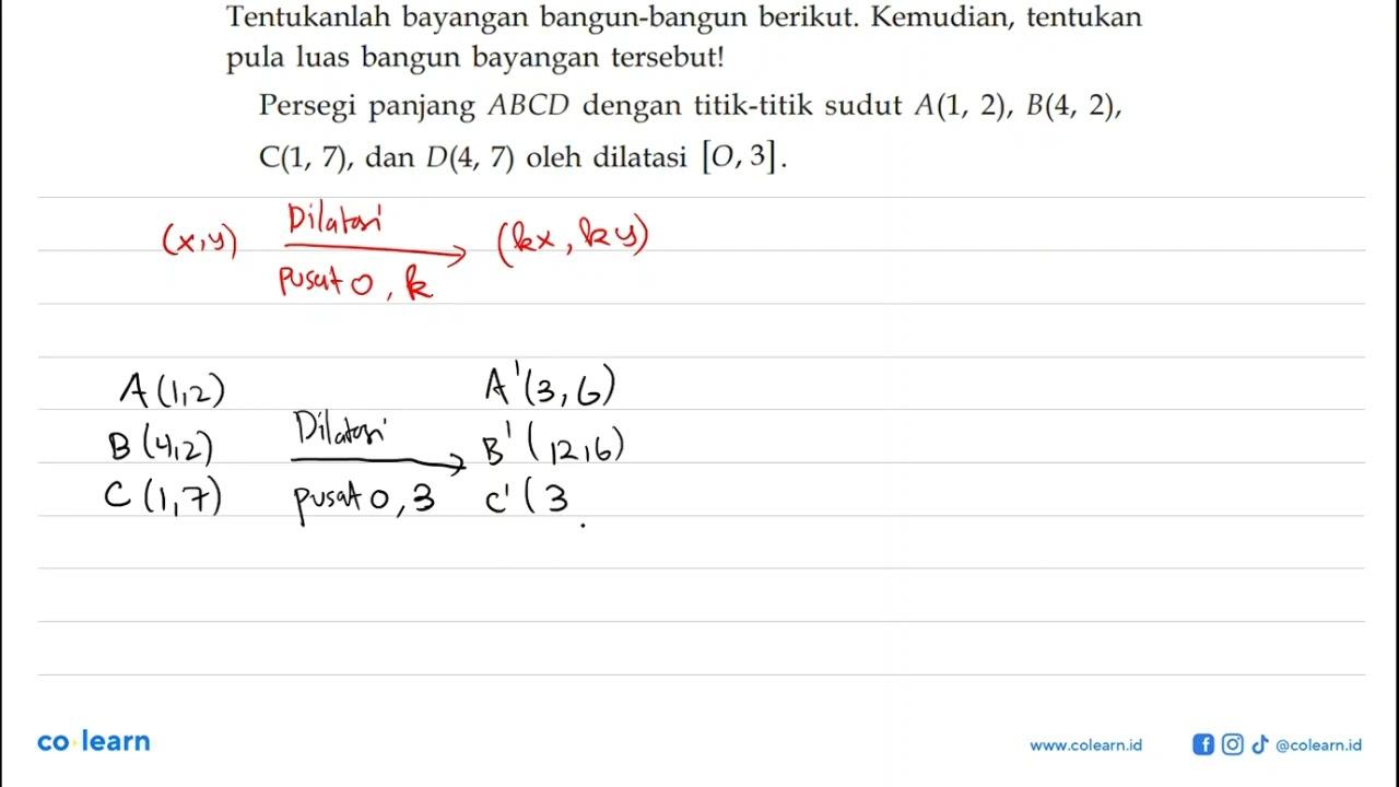 Tentukanlah bayangan bangun-bangun berikut. Kemudian,