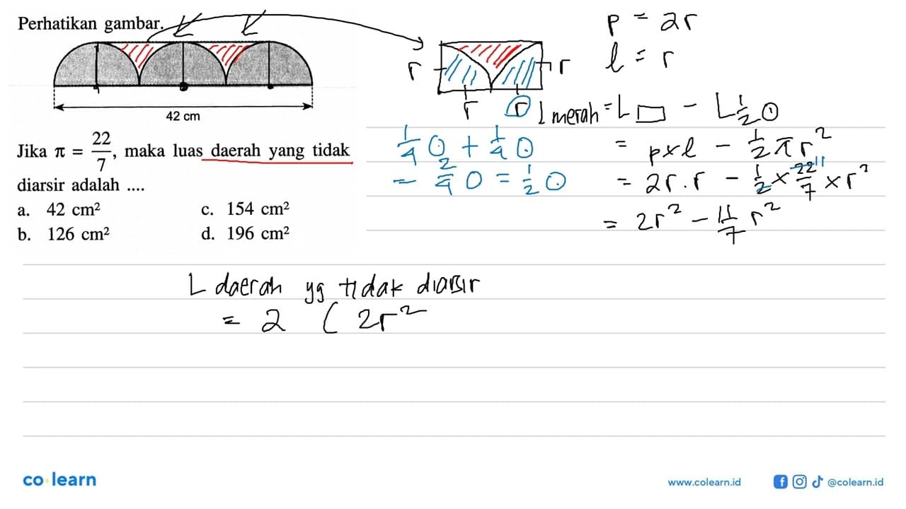 Perhatikan gambar.Jika pi=22/7, maka luas daerah yang tidak